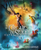 Смотреть Онлайн Цирк дю Солей: Сказочный мир / Cirque du Soleil: Worlds Away [2012]